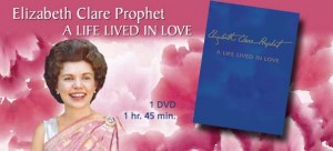 A Life Lived In Love, the biography of Elizabeth Clare Prophet